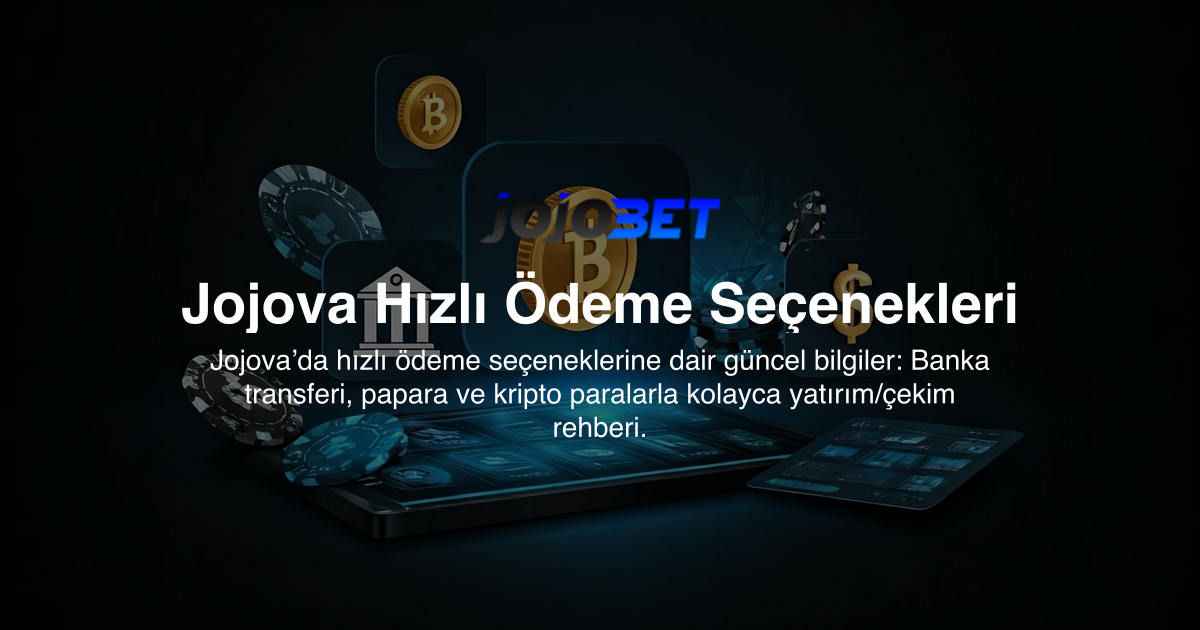 Jojova Hızlı Ödeme Seçenekleri