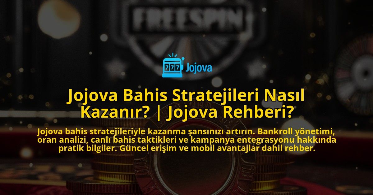 Jojova-Bahis-Stratejileri-Nasil-Kazanir-Jojova-Rehberi-overlay-1771776016.jpg