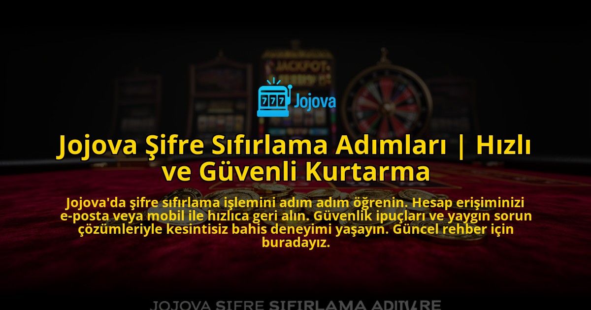 Jojova-Sifre-Sifirlama-Adimlari-Hizli-ve-Guvenli-Kurtarma-overlay-1776642456.jpg