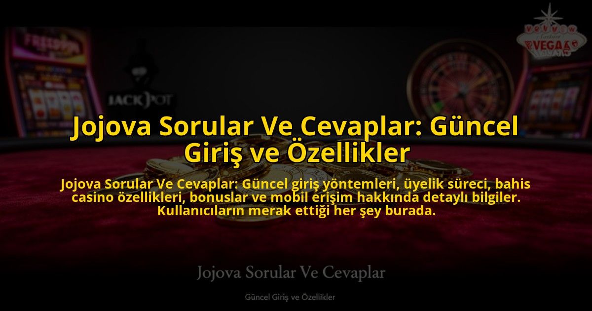 Jojova-Sorular-Ve-Cevaplar-Guncel-Giris-ve-Ozellikler-overlay-1776009008.jpg